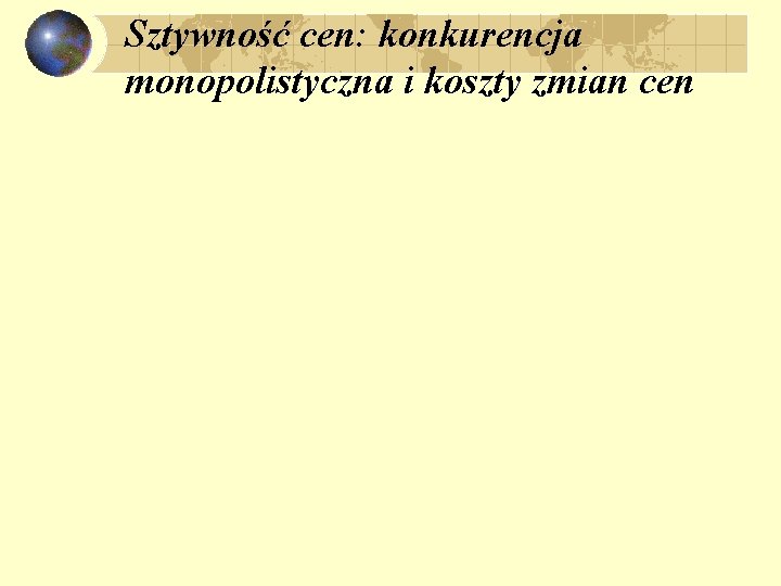 Sztywność cen: konkurencja monopolistyczna i koszty zmian cen 