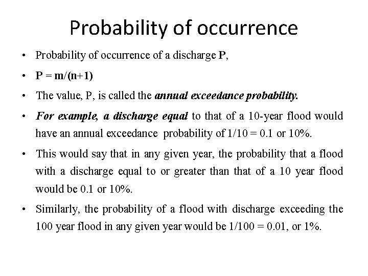 Probability of occurrence • Probability of occurrence of a discharge P, • P =