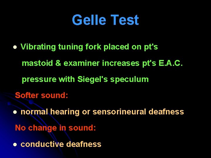 Gelle Test l Vibrating tuning fork placed on pt's mastoid & examiner increases pt's Gelle Test l Vibrating tuning fork placed on pt's mastoid & examiner increases pt's