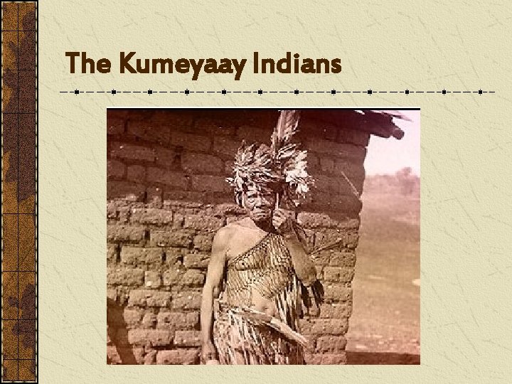 The Kumeyaay Indians 