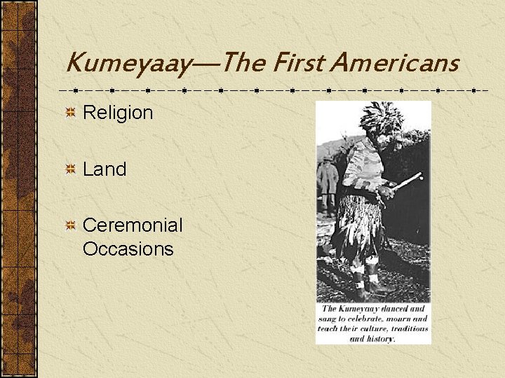 Kumeyaay—The First Americans Religion Land Ceremonial Occasions 