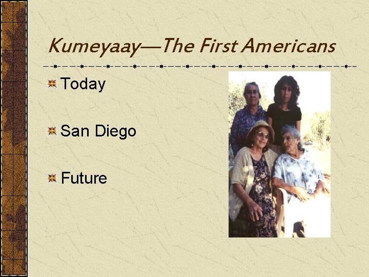 Kumeyaay—The First Americans Today San Diego Future 