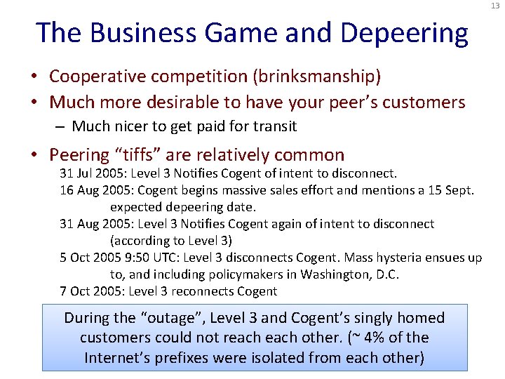 13 The Business Game and Depeering • Cooperative competition (brinksmanship) • Much more desirable