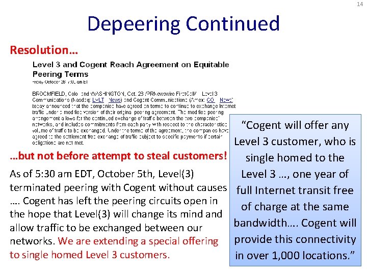 14 Depeering Continued Resolution… “Cogent will offer any Level 3 customer, who is …but