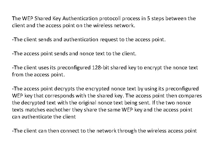 The WEP Shared Key Authentication protocoll process in 5 steps between the client and