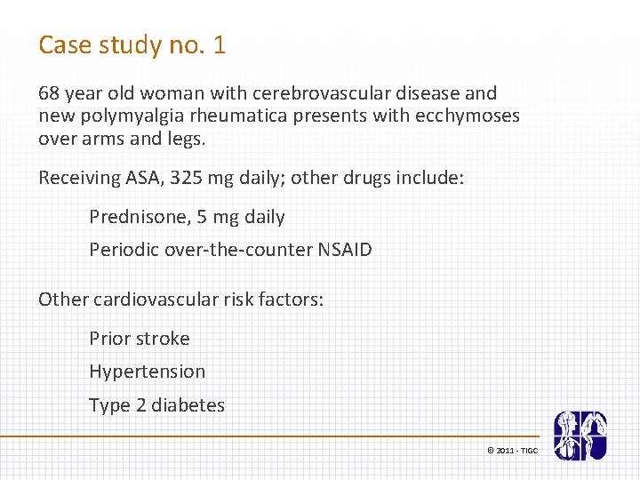 Case study no. 1 68 year old woman with cerebrovascular disease and new polymyalgia