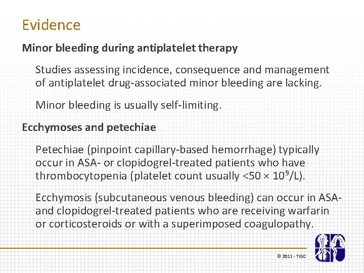 Evidence Minor bleeding during antiplatelet therapy Studies assessing incidence, consequence and management of antiplatelet