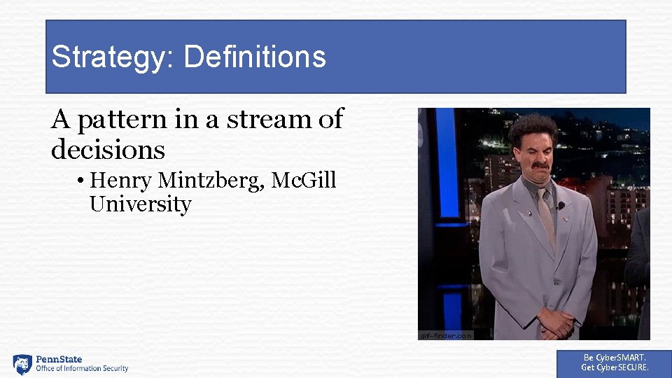 Strategy: Definitions A pattern in a stream of decisions • Henry Mintzberg, Mc. Gill