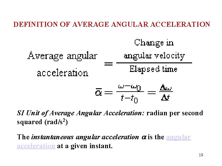 DEFINITION OF AVERAGE ANGULAR ACCELERATION SI Unit of Average Angular Acceleration: radian per second