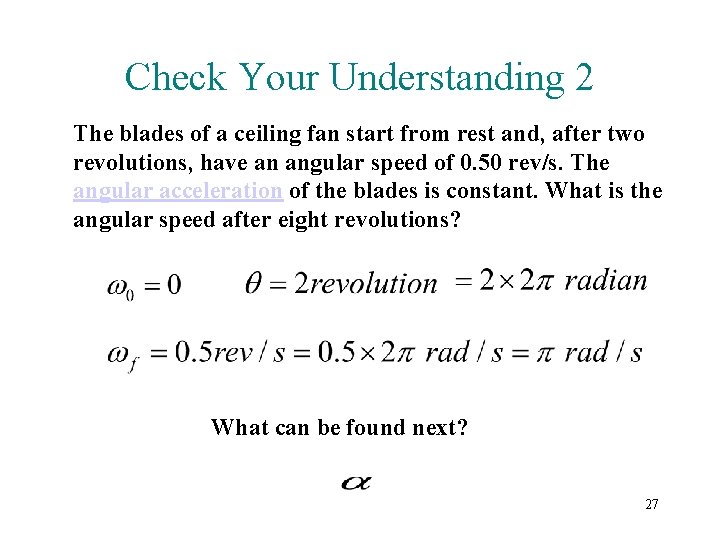 Check Your Understanding 2 The blades of a ceiling fan start from rest and,