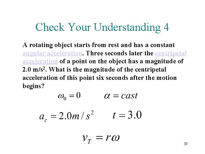 Check Your Understanding 4 A rotating object starts from rest and has a constant