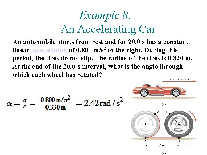 Example 8. An Accelerating Car An automobile starts from rest and for 20. 0