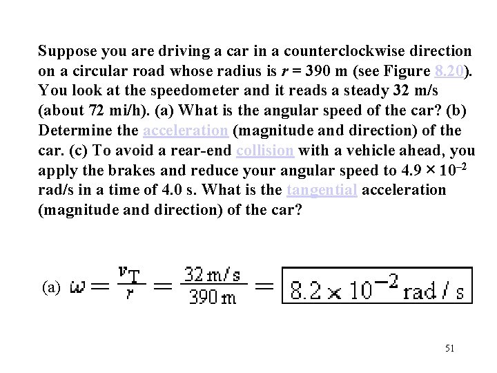 Suppose you are driving a car in a counterclockwise direction on a circular road