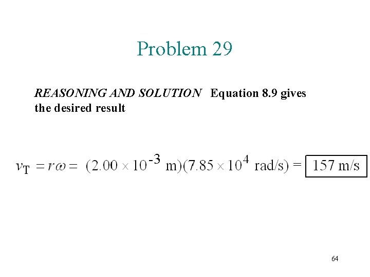 Problem 29 REASONING AND SOLUTION Equation 8. 9 gives the desired result -3 64