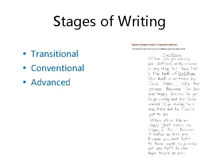 Stages of Writing • Transitional • Conventional • Advanced 