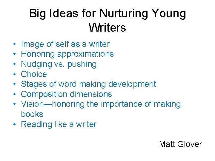 Big Ideas for Nurturing Young Writers • • Image of self as a writer