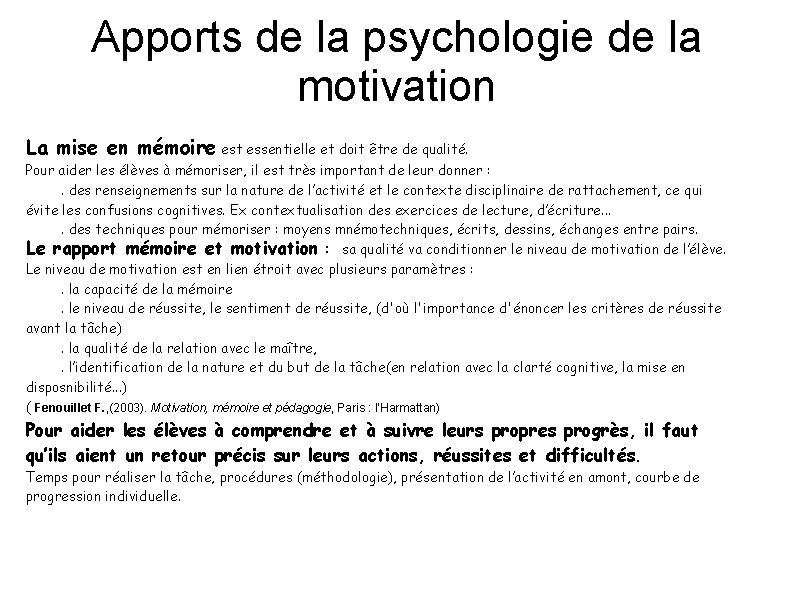 Apports de la psychologie de la motivation La mise en mémoire est essentielle et