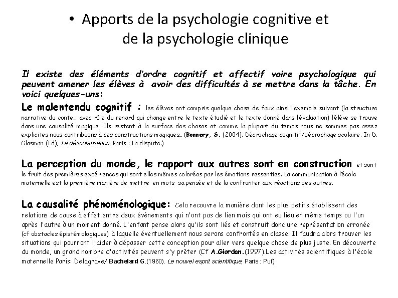  • Apports de la psychologie cognitive et de la psychologie clinique Il existe