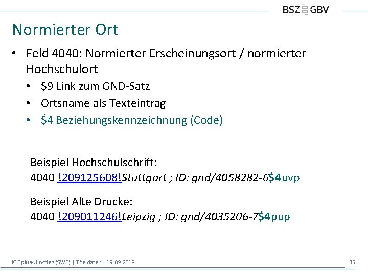 Normierter Ort • Feld 4040: Normierter Erscheinungsort / normierter Hochschulort • $9 Link zum