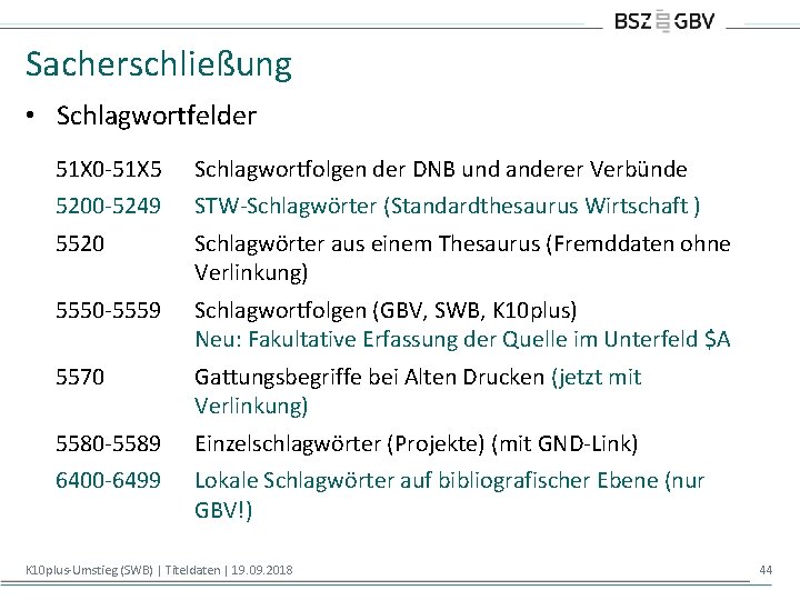 Sacherschließung • Schlagwortfelder 51 X 0 -51 X 5 Schlagwortfolgen der DNB und anderer
