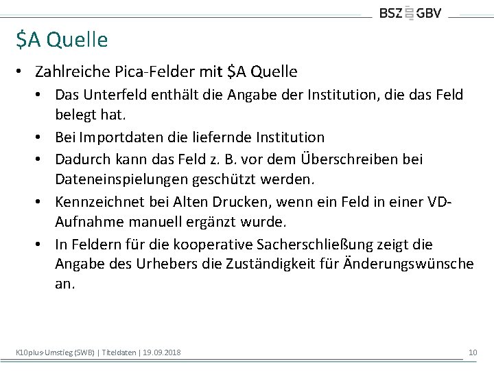 $A Quelle • Zahlreiche Pica-Felder mit $A Quelle • Das Unterfeld enthält die Angabe