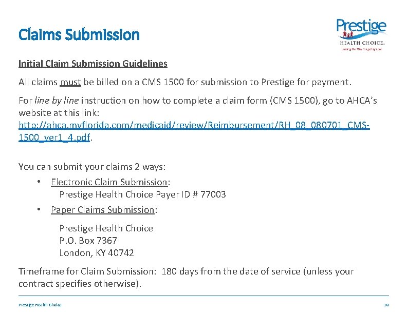 Claims Submission Initial Claim Submission Guidelines All claims must be billed on a CMS