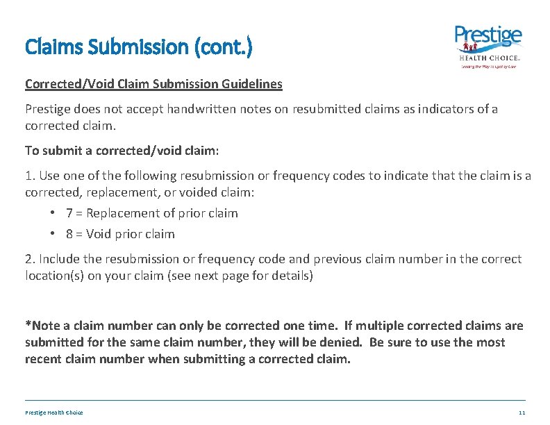 Claims Submission (cont. ) Corrected/Void Claim Submission Guidelines Prestige does not accept handwritten notes