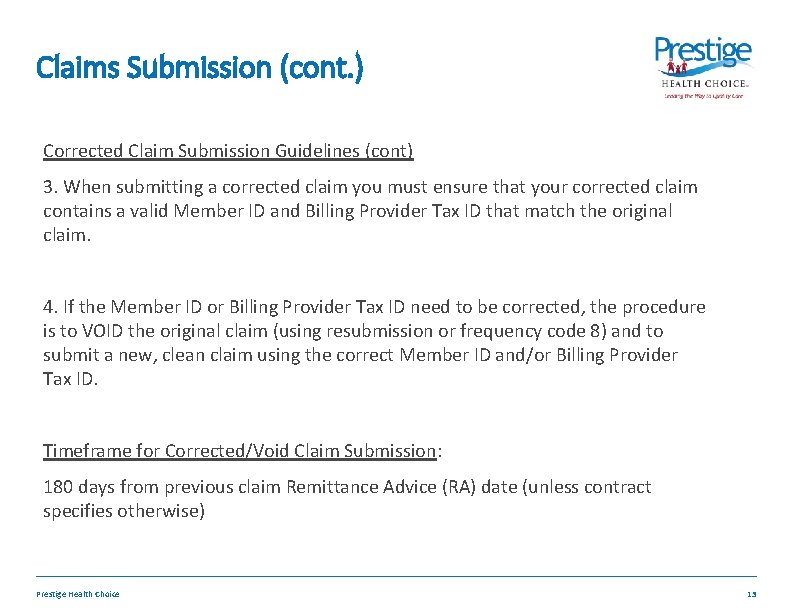 Claims Submission (cont. ) Corrected Claim Submission Guidelines (cont) 3. When submitting a corrected
