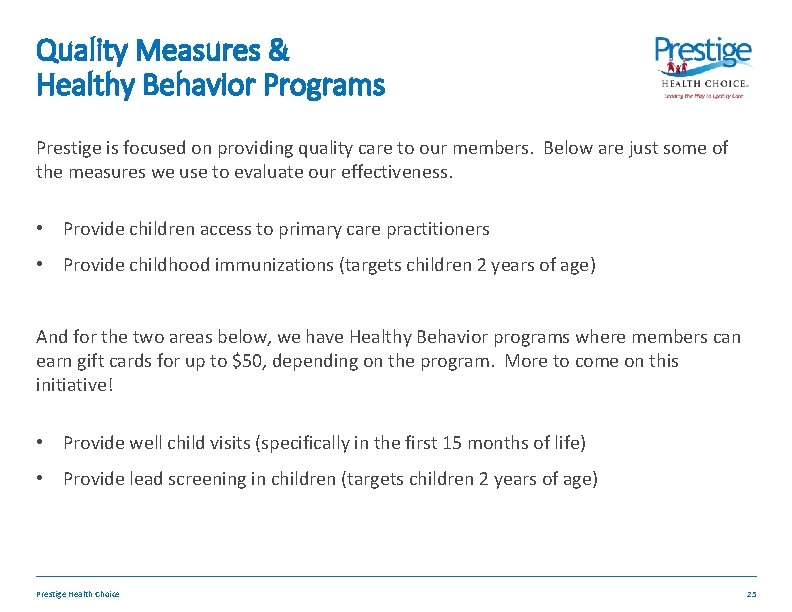 Quality Measures & Healthy Behavior Programs Prestige is focused on providing quality care to