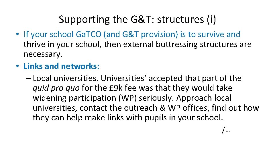 Supporting the G&T: structures (i) • If your school Ga. TCO (and G&T provision)