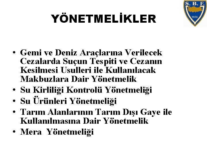 YÖNETMELİKLER • Gemi ve Deniz Araçlarına Verilecek Cezalarda Suçun Tespiti ve Cezanın Kesilmesi Usulleri