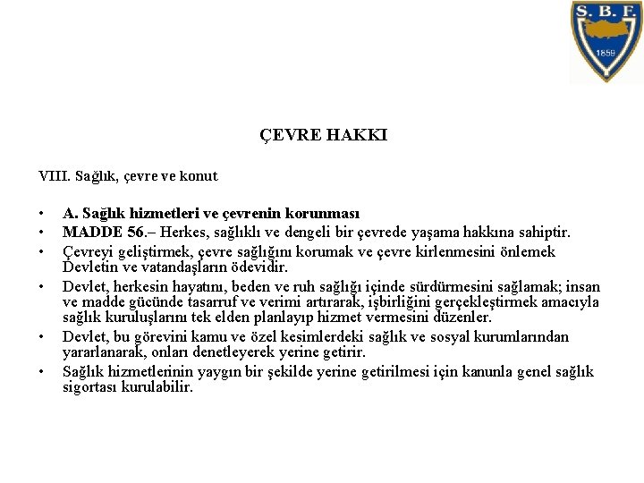  ÇEVRE HAKKI VIII. Sağlık, çevre ve konut • • • A. Sağlık hizmetleri