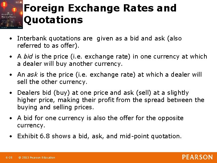 Foreign Exchange Rates and Quotations • Interbank quotations are given as a bid and