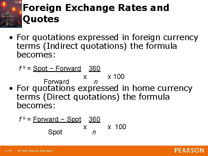 Foreign Exchange Rates and Quotes • For quotations expressed in foreign currency terms (Indirect