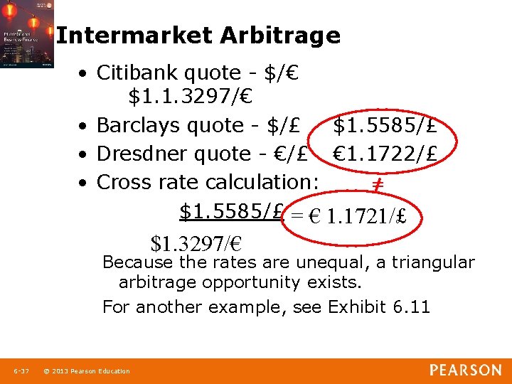 Intermarket Arbitrage • Citibank quote - $/€ $1. 1. 3297/€ • Barclays quote -