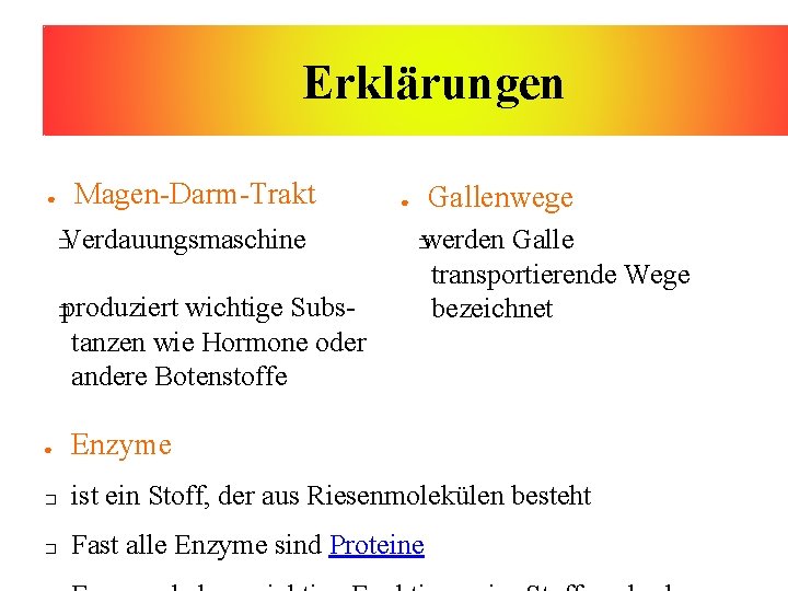 Erklärungen Magen-Darm-Trakt ● Verdauungsmaschine � produziert wichtige Substanzen wie Hormone oder andere Botenstoffe �