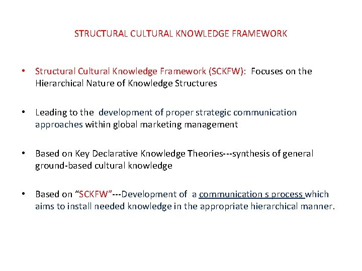STRUCTURAL CULTURAL KNOWLEDGE FRAMEWORK • Structural Cultural Knowledge Framework (SCKFW): Focuses on the Hierarchical
