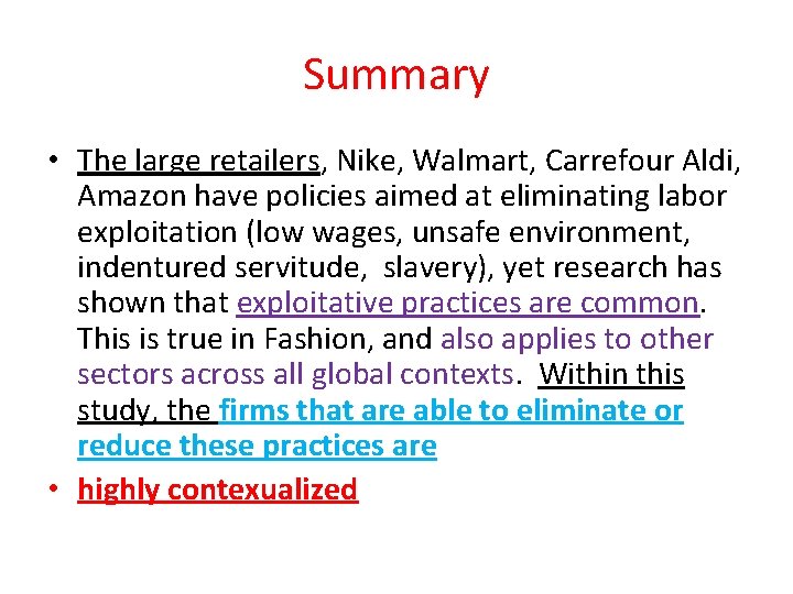 Summary • The large retailers, Nike, Walmart, Carrefour Aldi, Amazon have policies aimed at