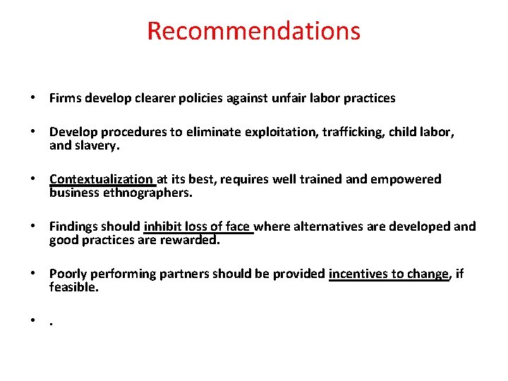 Recommendations • Firms develop clearer policies against unfair labor practices • Develop procedures to