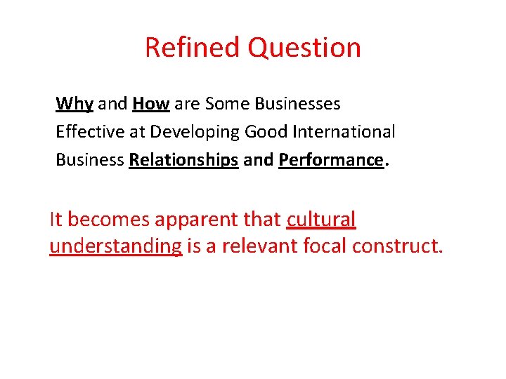 Refined Question Why and How are Some Businesses Effective at Developing Good International Business