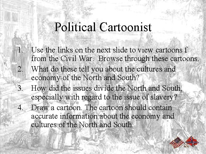 Political Cartoonist 1. Use the links on the next slide to view cartoons f