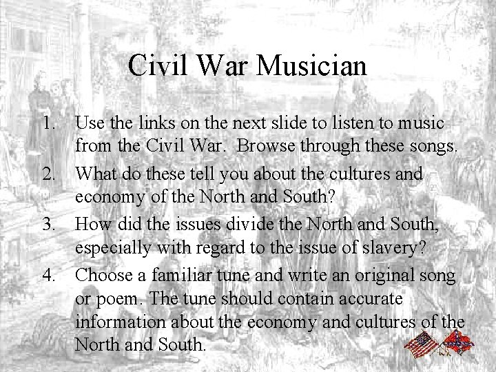 Civil War Musician 1. Use the links on the next slide to listen to