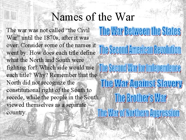 Names of the War The war was not called “the Civil War” until the
