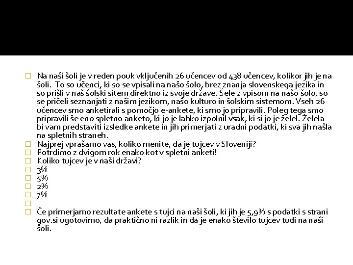 � � � � � Na naši šoli je v reden pouk vključenih 26