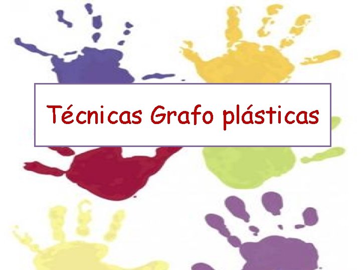 Técnicas Grafo plásticas 