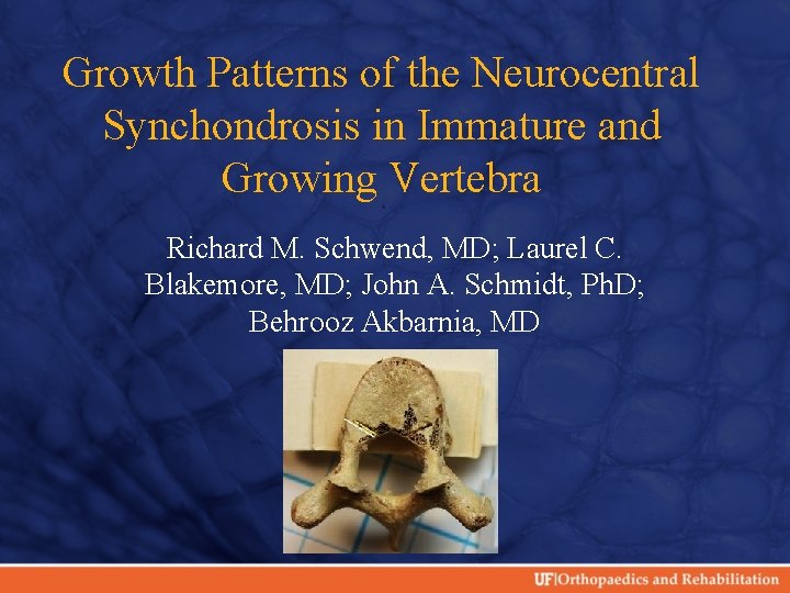 Growth Patterns of the Neurocentral Synchondrosis in Immature and Growing Vertebra Richard M. Schwend,