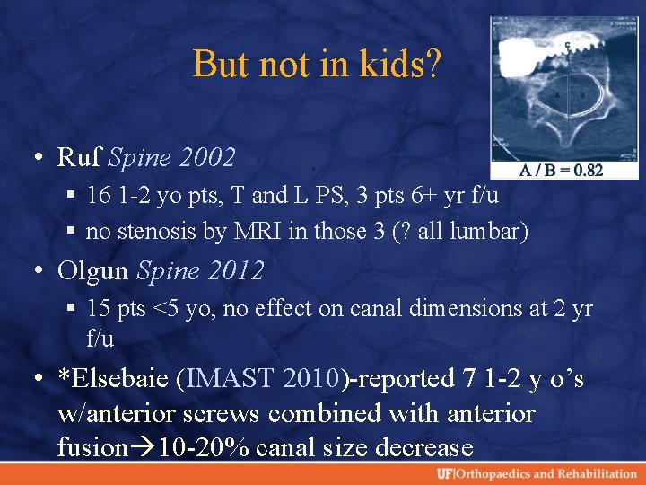 But not in kids? • Ruf Spine 2002 § 16 1 -2 yo pts,