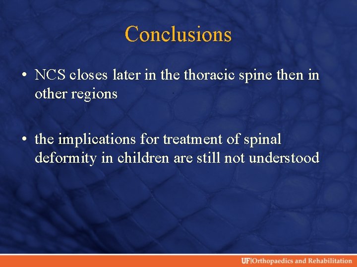 Conclusions • NCS closes later in the thoracic spine then in other regions •