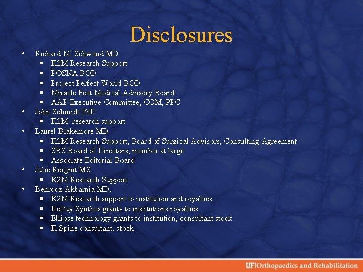 Disclosures • • • Richard M. Schwend MD § K 2 M Research Support