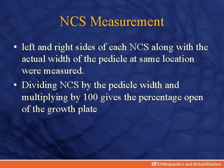NCS Measurement • left and right sides of each NCS along with the actual